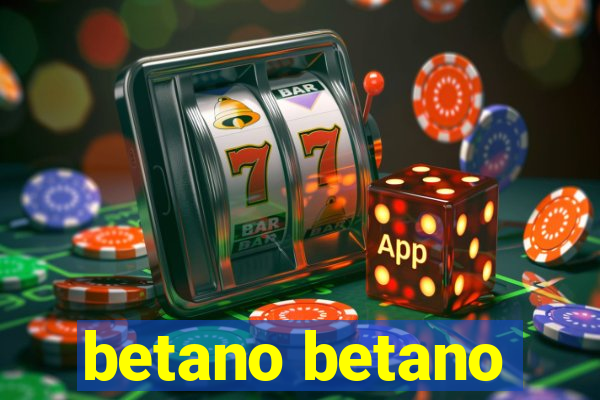 betano betano